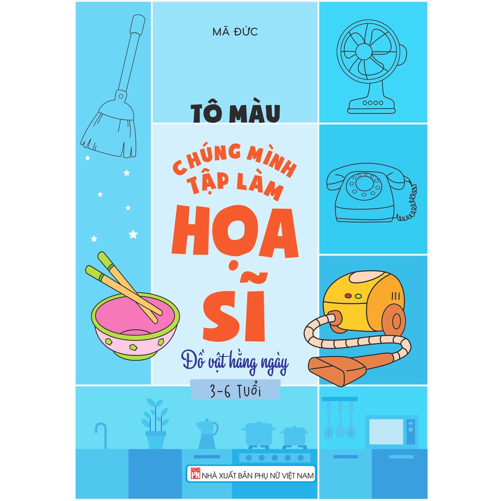 Sách - Tô màu chúng mình tập làm Họa sĩ - Đồ vật hàng ngày
