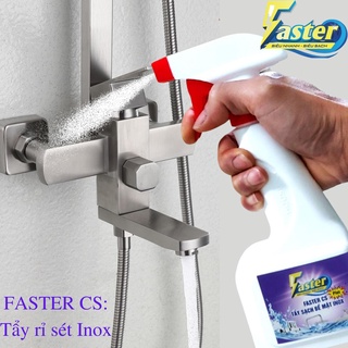 Tẩy rỉ sét inox, Cặn canxi vòi inox, Gật gù nóng lạnh, vòi sen tắm, Faster CS Plus 350ml