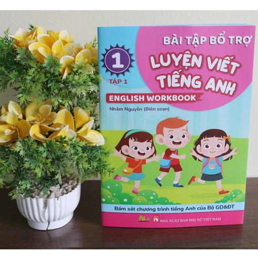 Sách - Bài Tập Bổ Trợ Luyện Viết Tiếng Anh - English Workbook Lớp 1 (Tập 1)