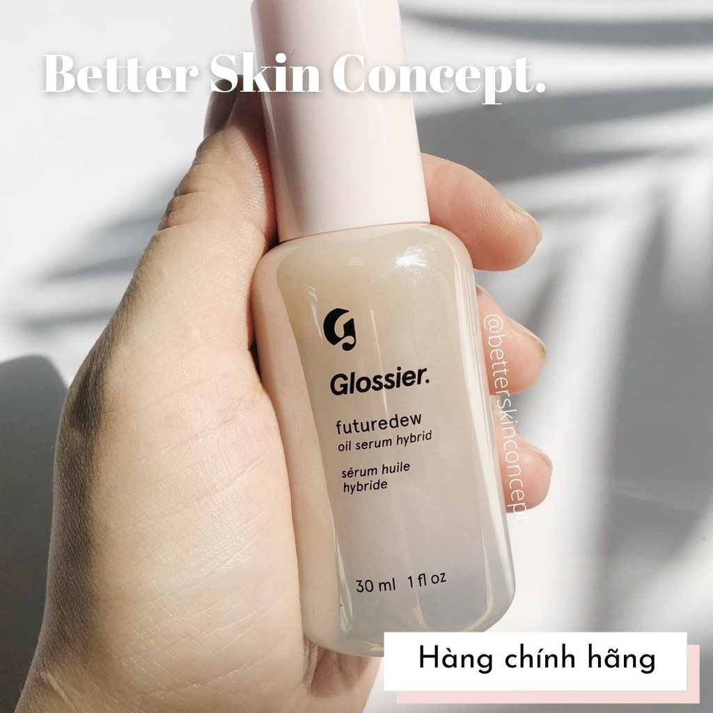 GLOSSIER FutureDew - Dầu dưỡng serum lót makeup cho da bóng khỏe
