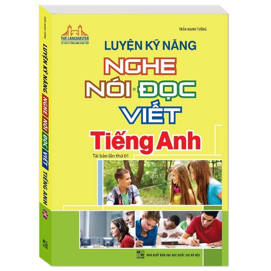 Sách - Luyện kỹ năng nghe nói đọc viết tiếng Anh (tái bản lần thứ 01)