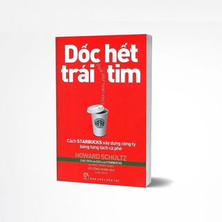Sách - Dốc Hết Trái Tim - Howard Schultz , Dori Jones Yang