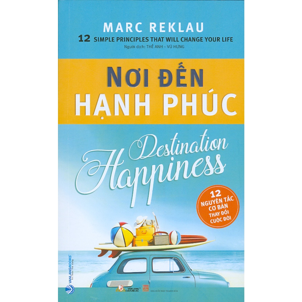 Sách - Nơi Đến Hạnh Phúc (Marc Reklau- Văn Lang)