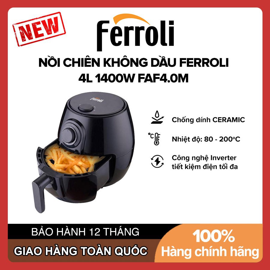 Nồi chiên không dầu thế hệ mới Ferroli 4.0L FAF  giảm 80% dầu mỡ hàng chính hãng