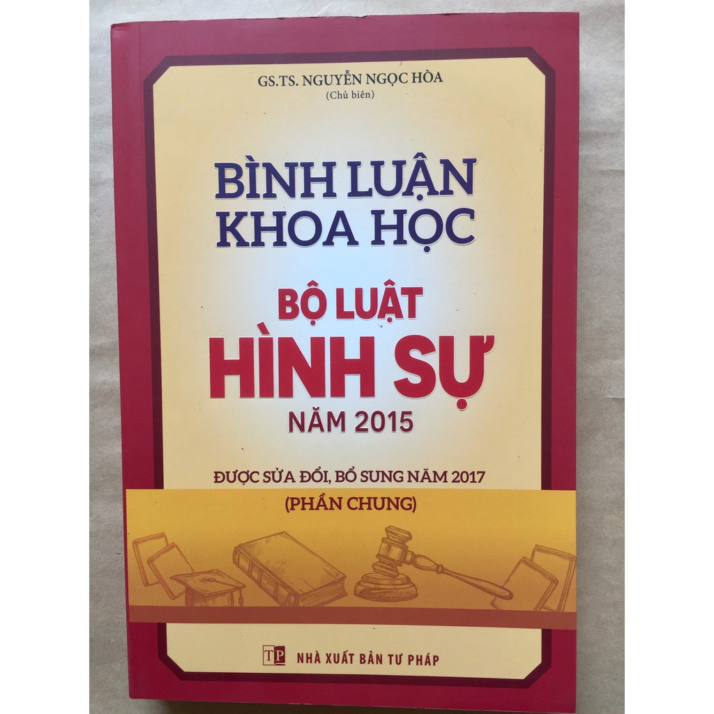 Sách luật - bình luận khoa học bộ luật hình sự năm 2015 - được sửa đổi , bổ sung năm 2017 (Phần Chung) | WebRaoVat - webraovat.net.vn