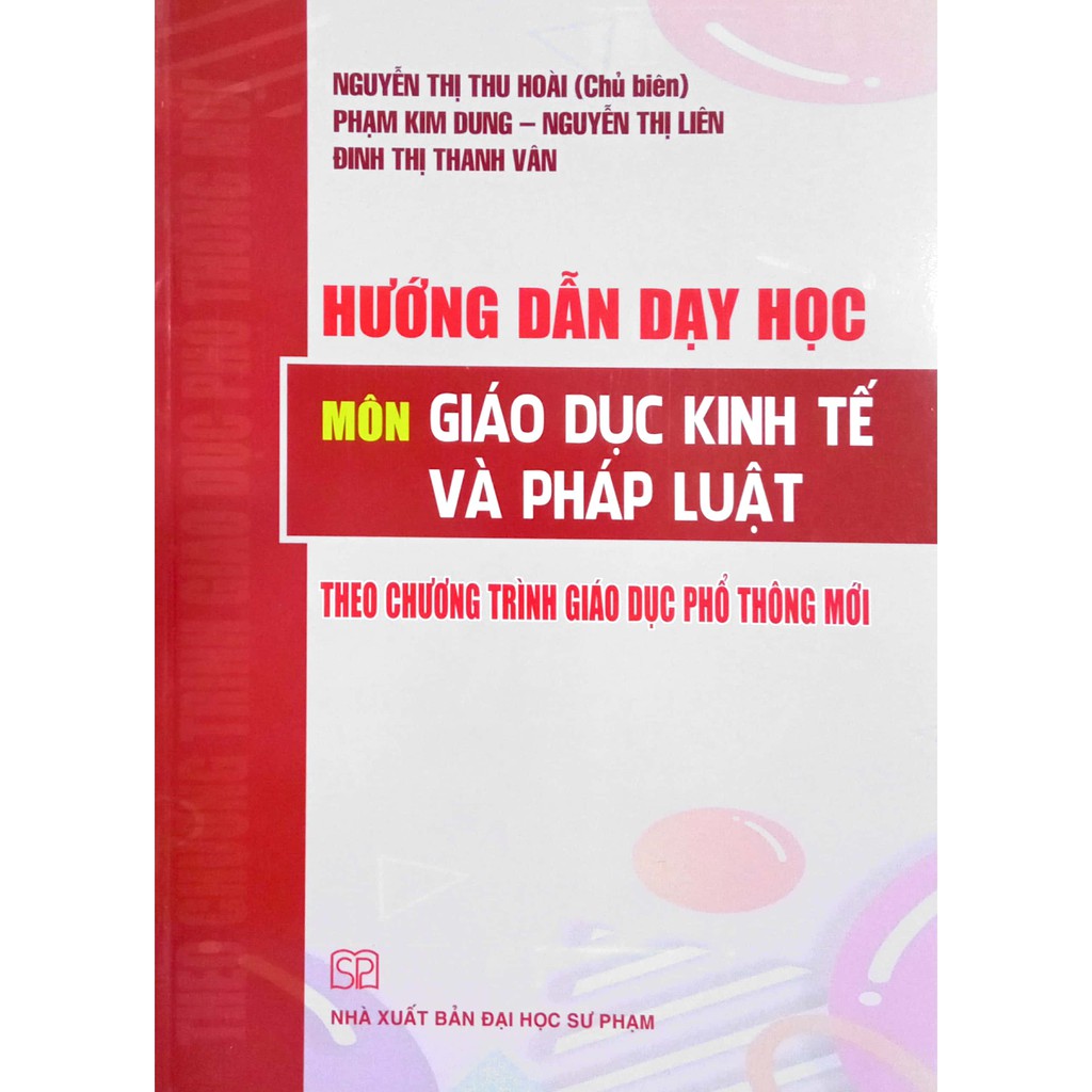 Sách - Hướng dẫn dạy học Môn Giáo Dục Kinh Tế và Pháp Luật (Theo chương trình Giáo dục phổ thông mới)