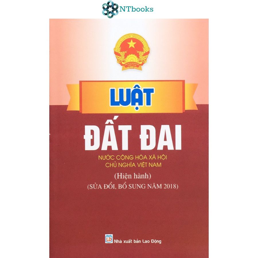 Sách Luật đất đai nước Cộng hòa xã hội chủ nghĩa Việt Nam hiện hành (Sửa đổi, bổ sung năm 2018)