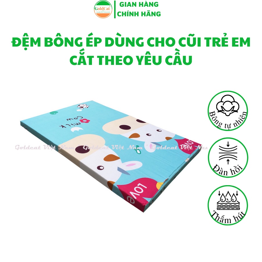 Đệm Cũi Cho Bé GOLDCAT Cắt May Theo Yêu Cầu, Chất Liệu Bông Ép, Độ Dày Tiêu Chuẩn 5cm, Thoáng Khí, Đàn Hồi Tốt