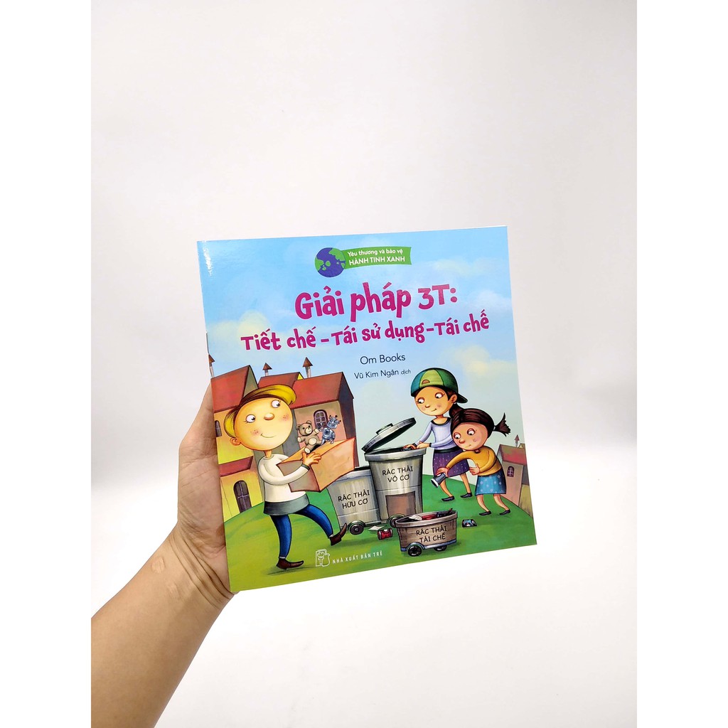 Sách - Yêu Thương Và Bảo Vệ Hành Tinh Xanh - Giải Pháp 3T: Tiết Chế - Tái Sử Dụng - Tái Chế - Ombooks