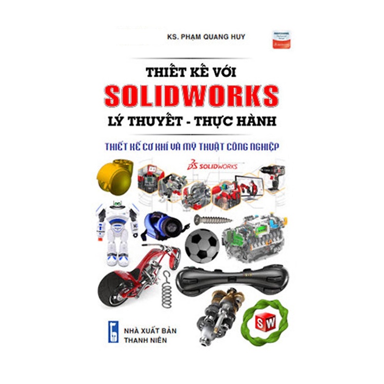 Sách - Thiết Kế Với Solidworks Lý Thuyết Thực Hành