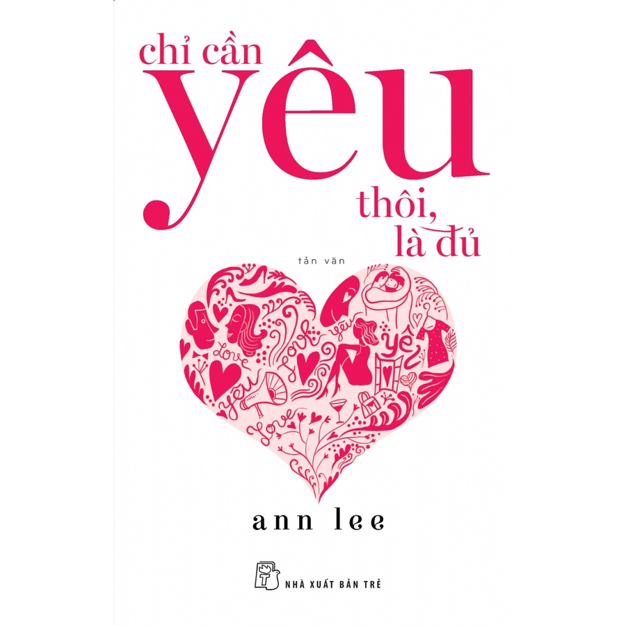 Sách-Chỉ cần yêu thôi, là đủ- NXB Trẻ