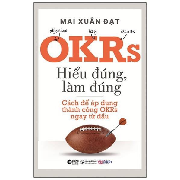 Sách - OKRs - Hiểu Đúng, Làm Đúng [ AlphaBooks]