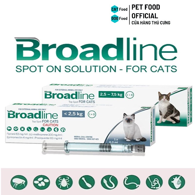 BROADLINE Thuốc Nhỏ Gáy Trị Nội Ngoại Kí Sinh Trùng Cho Mèo ( <2.5 kg ) - ( >2.5 - 7 KG) Đặc Biệt Điều Trị Giun Tiêm