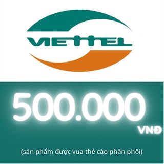 nạp tiền viettel 500k xong 1 đến 30 phút