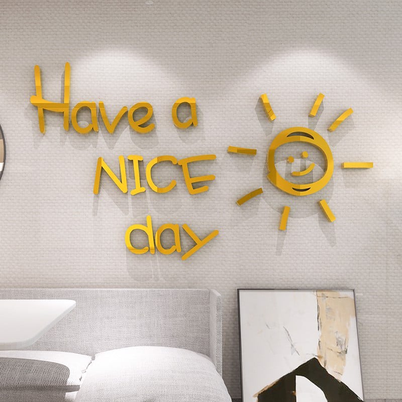 Tranh chữ Have a nice day Mica 3D Trang Trí Dán Tường, trang trí mọi không gian - phòng ngủ, phòng khách, phòng làm việc