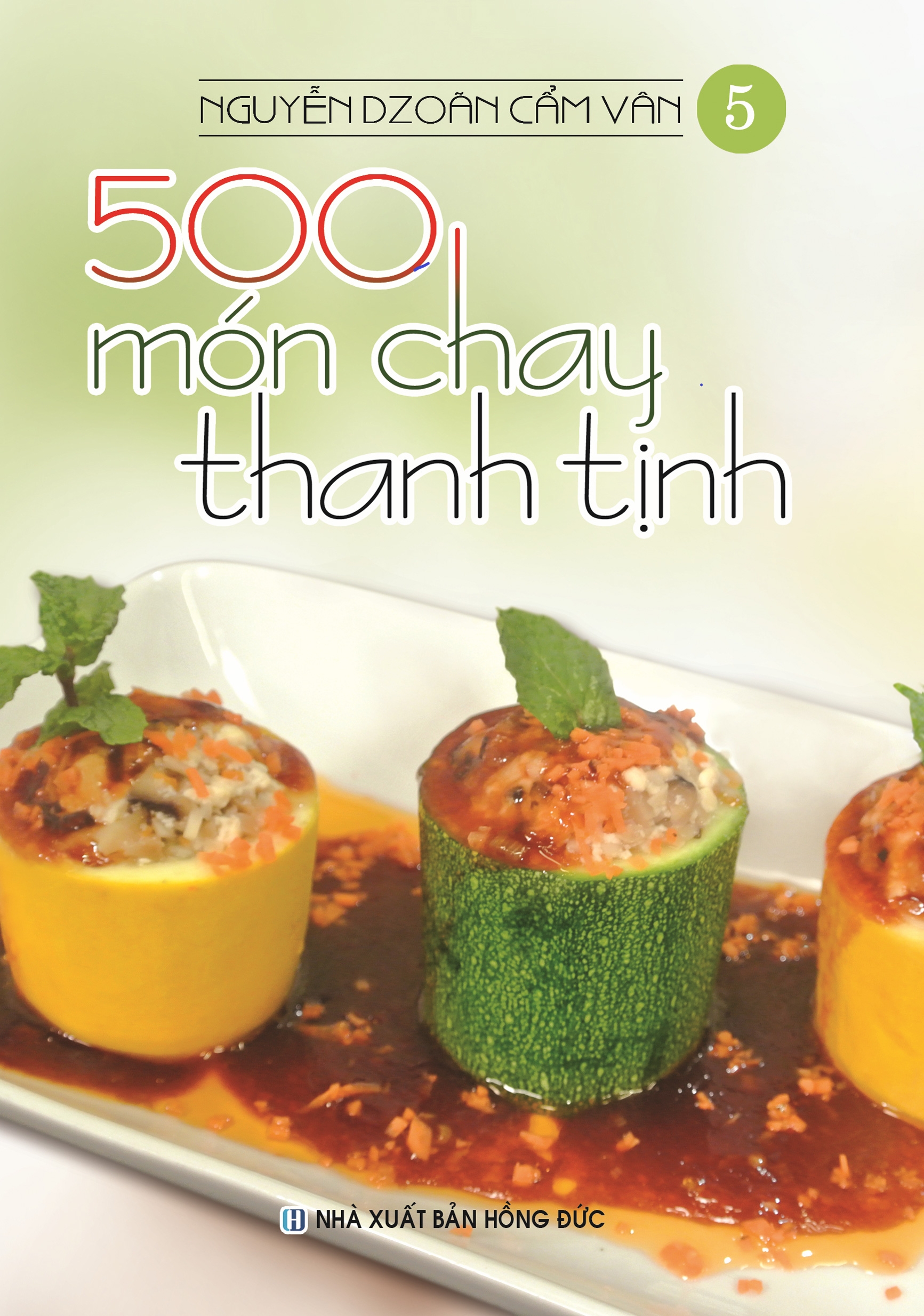 Sách Bộ Sách 500 Món Chay Thanh Tịnh: Tập 1 Đến Tập 5 (Bộ 5 Cuốn)