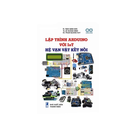 Sách- Lập Trình Arduino Với IoT Hệ Vạn Vật Kết Nối