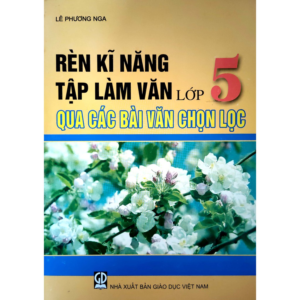 Sách - Rèn kĩ năng Tập làm văn Lớp 5 qua các bài văn chọn lọc