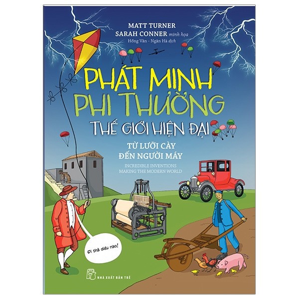 Sách - Phát Minh Phi Thường - Thế Giới Hiện Đại - Từ Lưỡi Cày Đến Người Máy - 8934974167006