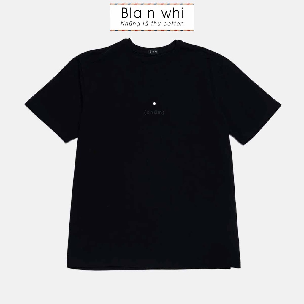 Áo thun cotton BNW dáng Unisex form rộng nam nữ in hình CHẤM kèm thông điệp ý nghĩa