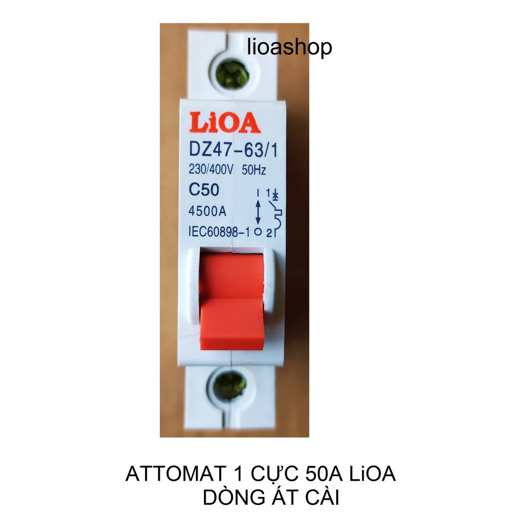 ATTOMAT 1 CỰC LiOA 6A-63A DÒNG ÁT CÀI.