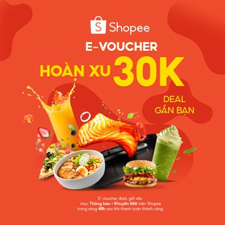 [E-Voucher] Mã hoàn xu 30K các sản phẩm 'Deal gần bạn' cho khách hàng mới