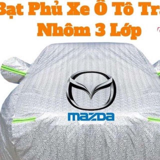 Bạt phủ xe ô tô mazda 2, mazda 3, mazda 6, cx5, cx8, cx9, bt50, chất liệu bạt tráng nhôm 3 lớp cao cấp