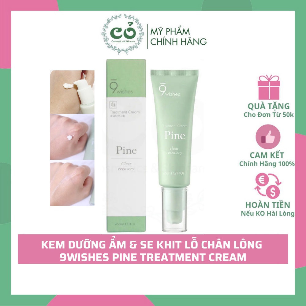 Kem Dưỡng 9 Wishes Từ Lá Cây Thông Cấp Ẩm, Thu Nhỏ Lỗ Chân Lông 9 Wishes Pine Clear Recovery Treatment Cream 50ml