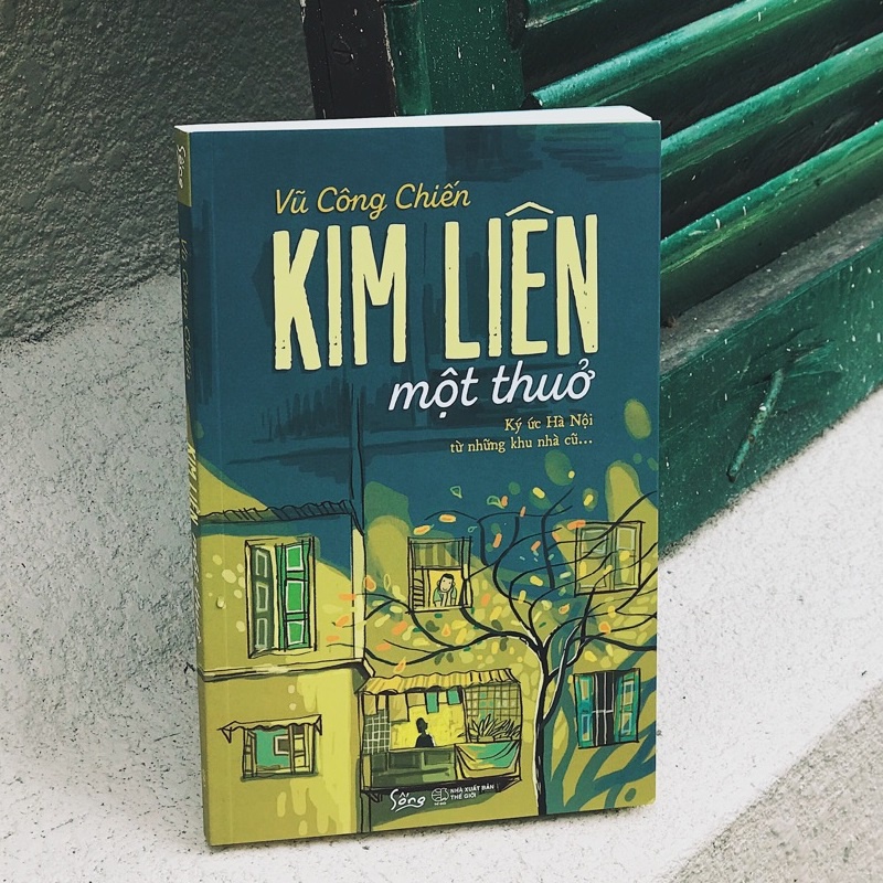 Sách Sống - Kim Liên Một Thuở - Ký Ức Hà Nội Từ Những Khu Nhà Cũ