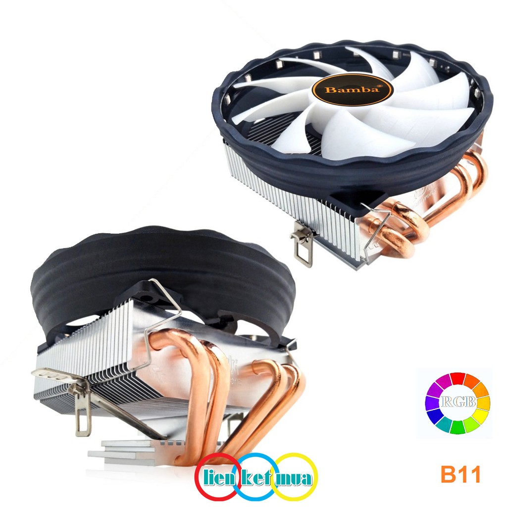 Quạt CPU máy tính để bàn có Led RGB B11- Fan CPU Socket (775,1150,1155,1151,1155,1156 &amp;AMD 754,939,940,AM2,AM3,FM1, FM2)