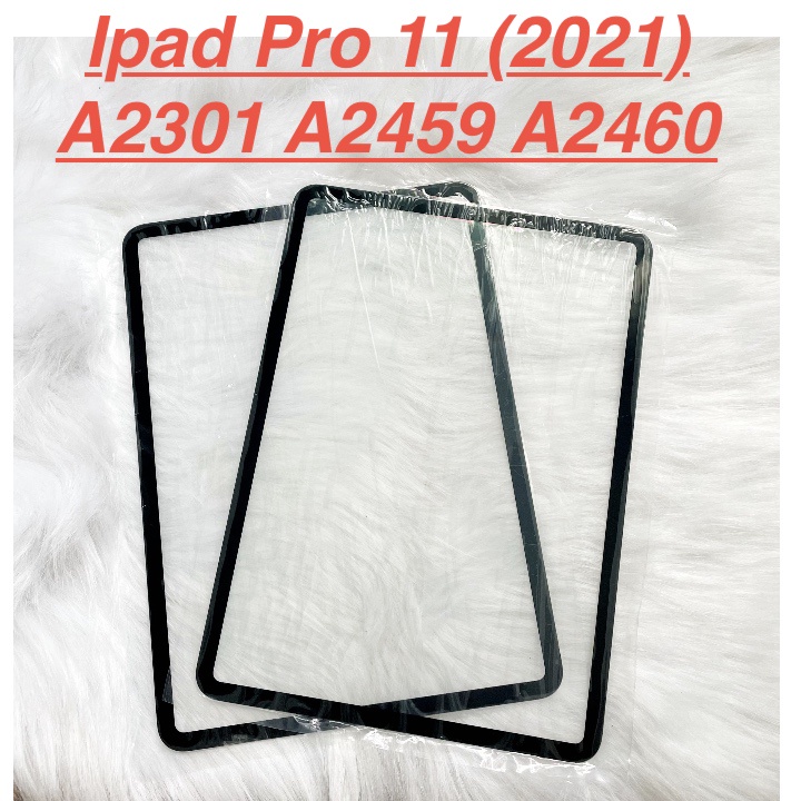 ✅ Kính Màn Hình Ipad Pro 11 inch (2021) A2301 A2459 A2460 Dành Để Thay Thế Màn Hình, Ép Kính Cảm Ứng Linh Kiện Thay Thế