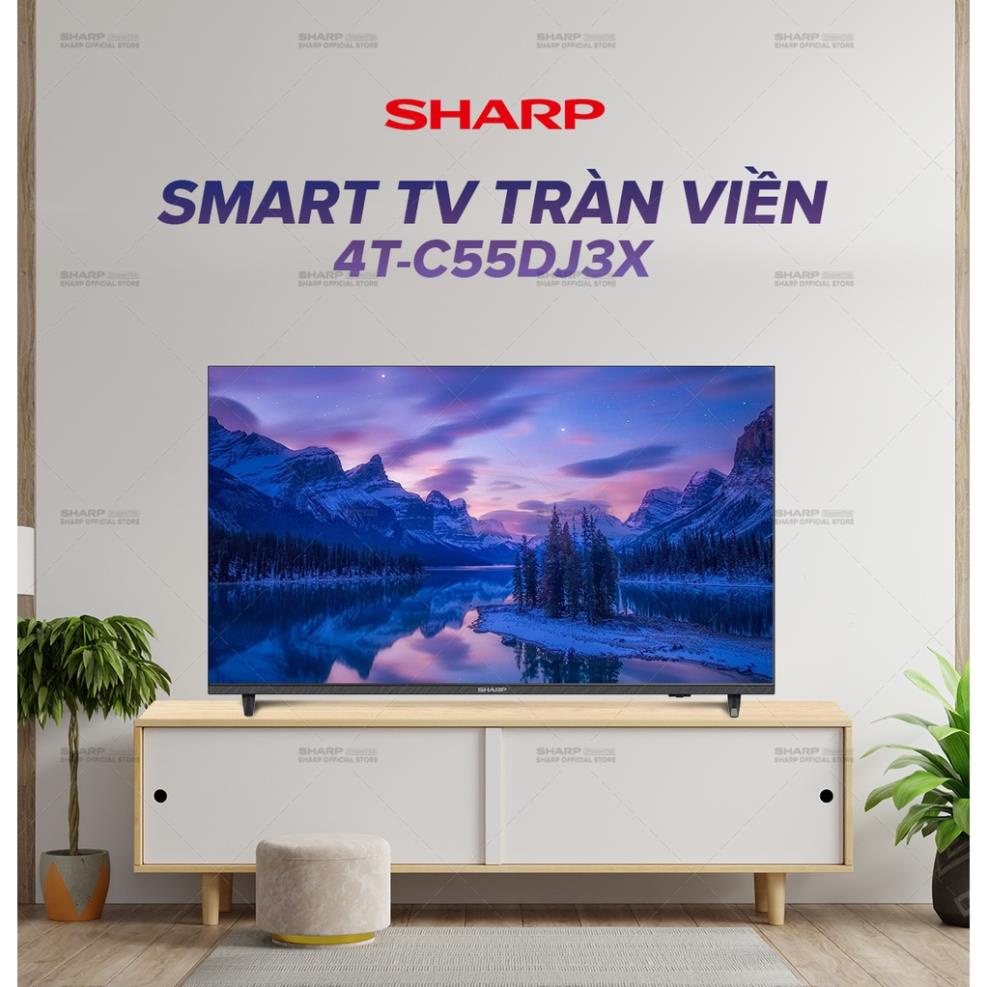 Chỉ giao tại HN --TV LED Sharp 4K 4T-C55DJ3X 55inch Android 10 &amp; điều khiển giọng nói