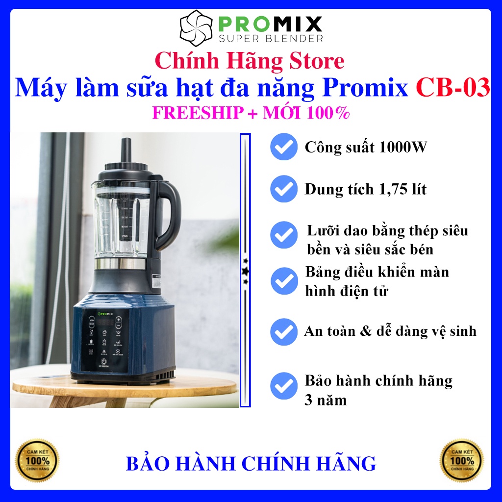 [Promix CB03] Máy làm sữa hạt đa năng Promix CB-03, Bảo hành chính hãng 3 năm