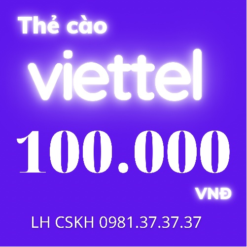 thẻ cào viettel 100k (nạp siêu tốc độ)