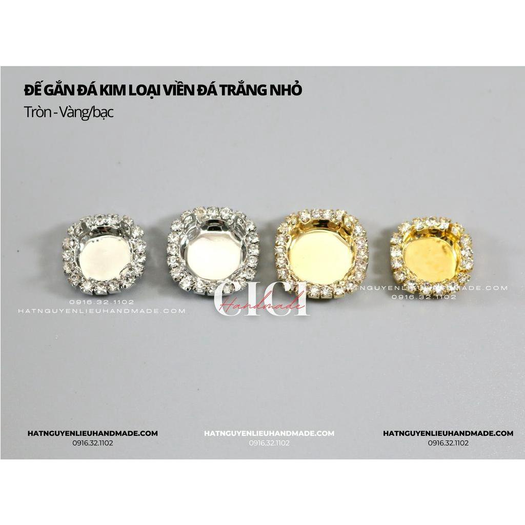 Đế gắn đá viền đá nhỏ đế kim loại có lỗ khâu đính váy áo Cici Handmade nguyên liệu đính kết thời trang DIY