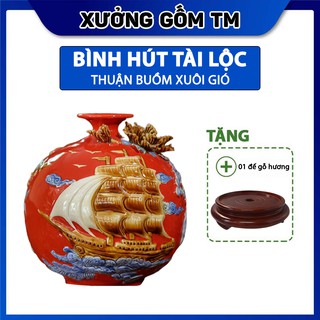 Bình hút tài lộc thuận buồm xuôi gió đắp nổi gốm sứ Bát Tràng + Tặng kèm đế kê