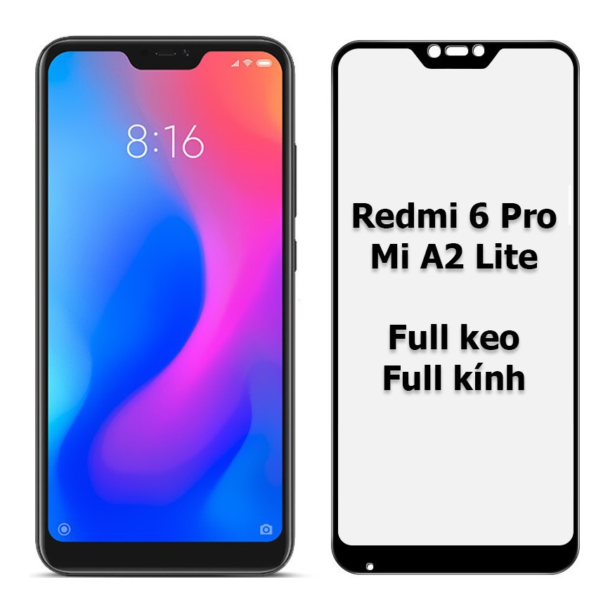 Kính cường lực Xiaomi Redmi 6 pro redmi6pro redmi 6pro / Mi A2 Lite -  độ cứng 9H, keo toàn màn hình