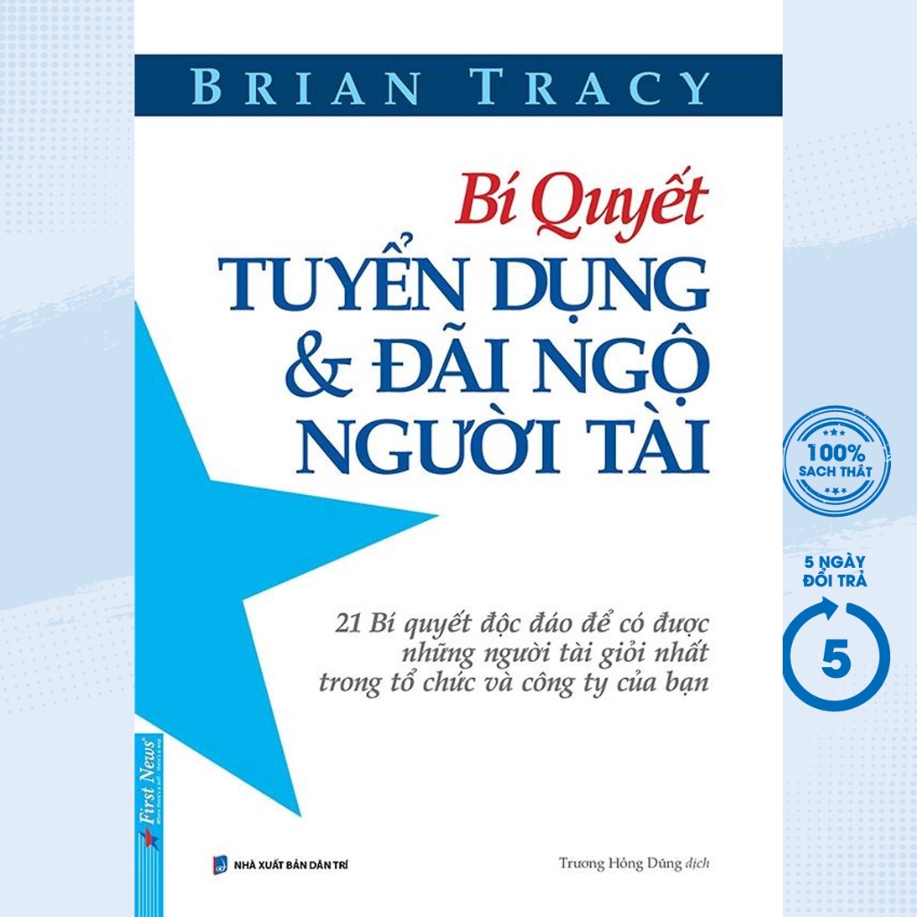 Sách - Bí Quyết Tuyển Dụng Và Đãi Ngộ Người Tài (Brian Tracy) - FN