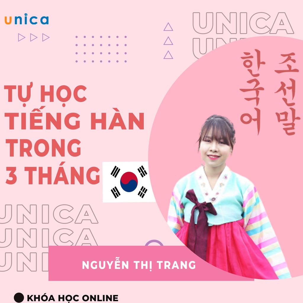 FULL khóa học NGOẠI NGỮ- Tự học Tiếng Hàn trong 3 tháng -[UNICA.VN]