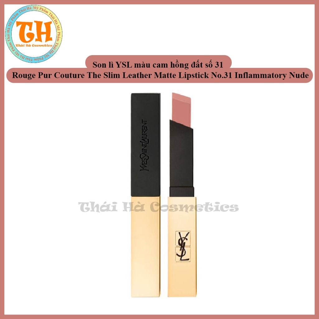 Son lì YSL màu cam hồng đất số 31 Rouge Pur Couture The Slim Leather Matte Lipstick No.31 Inflammatory Nude