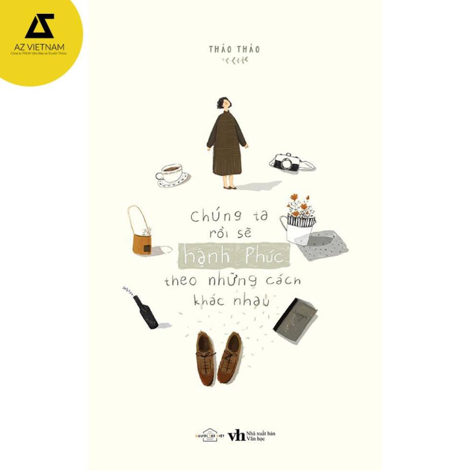 Sách - Chúng ta rồi sẽ hạnh phúc, theo những cách khác nhau [AZVietNam]