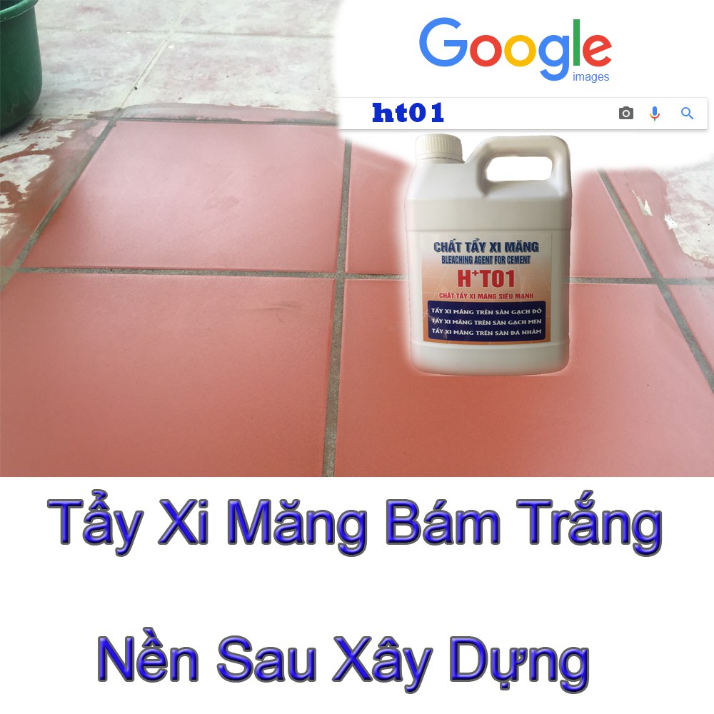 Tẩy Xi Măng HT01 5L tẩy xi măng,nước tẩy xi măng,chất tẩy xi măng trên gạch,đá , tẩy mốc xi trên gạch!