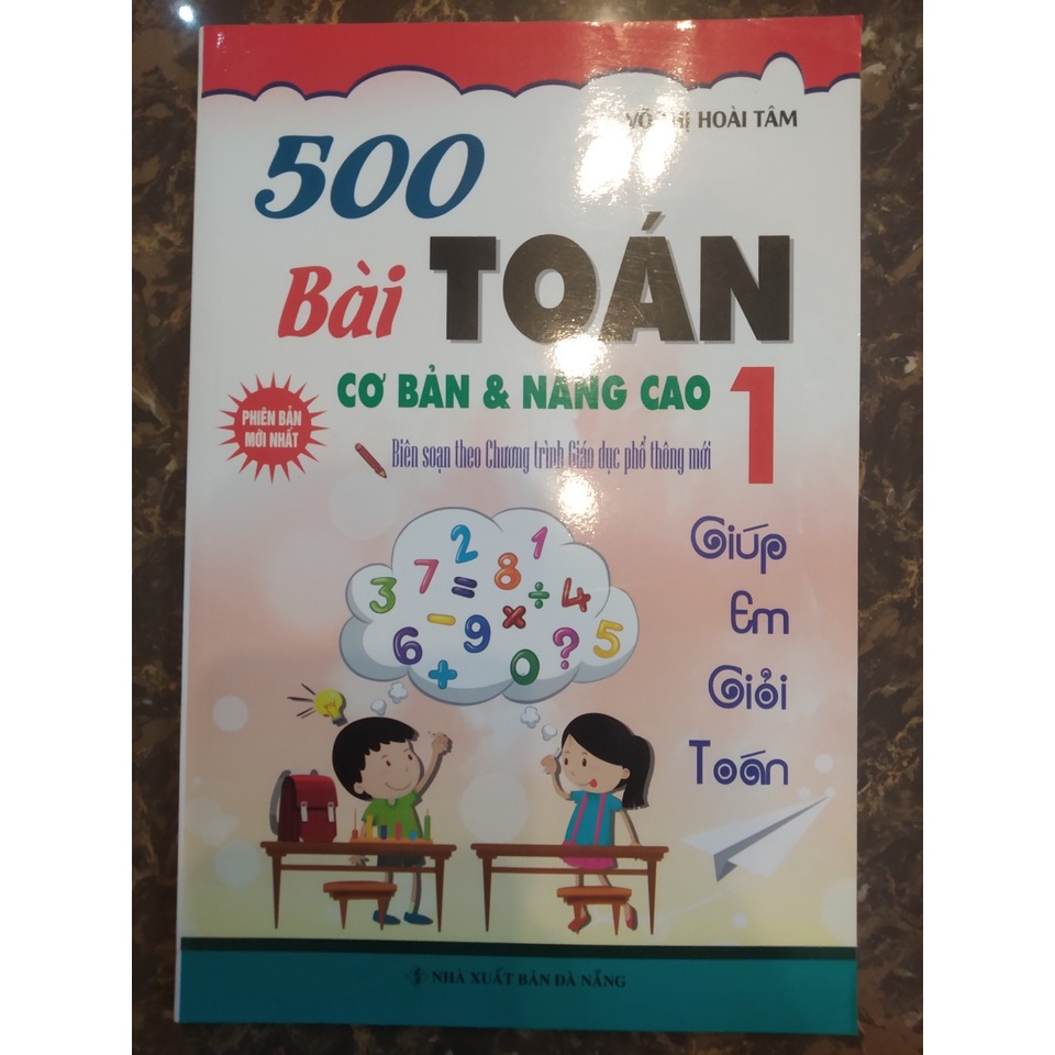 Sách - 500 Bài Toán Cơ Bản Và Nâng Cao 1 (Biên Soạn Theo Chương Trình Mới)