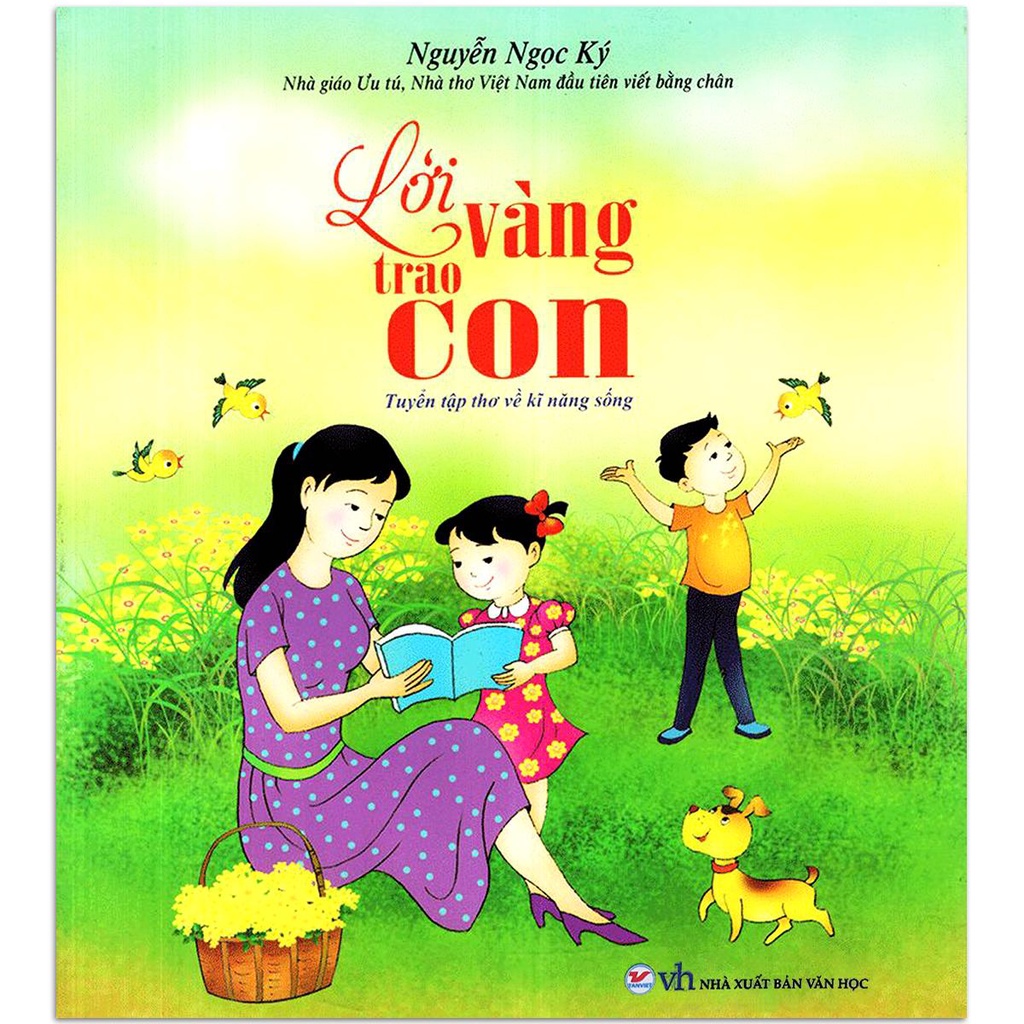Sách - Lời Vàng Trao Con (Tuyện Tập Thơ Về Kĩ Năng Sống) - Nguyễn Ngọc Ký