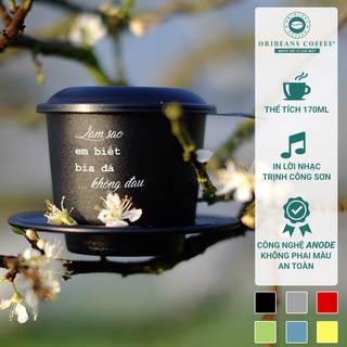 Phin pha cà phê ORIBEANS Coffee, phin nhôm Anode cao cấp in chữ "Làm sao em biết bia đá không đau" thiết kế sang trọng,
