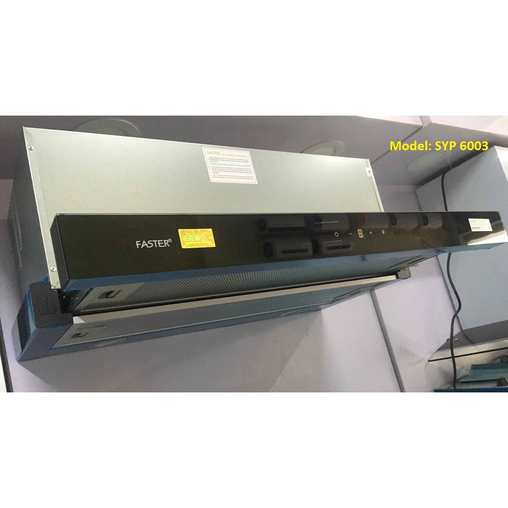 Máy hút mùi âm tủ Faster SYP 6003 / SYP 7003 Điều khiển cảm ứng, Bảo Hành 2 Năm