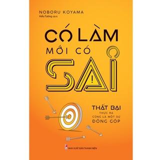 Sách: có làm mới có sai - thất bại thật ra cũng là một sự đóng góp