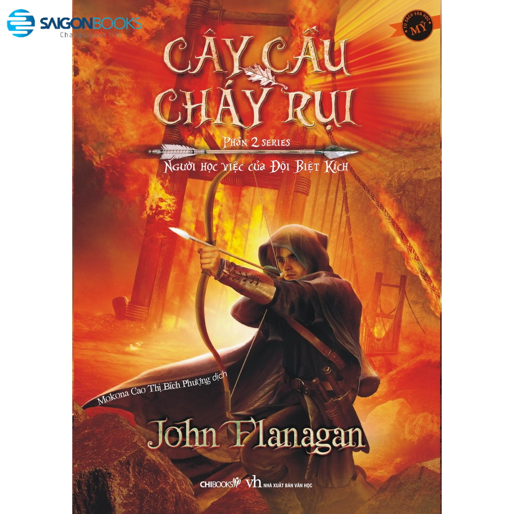 SÁCH - Cây cầu cháy rụi - Phần 2 series Người học việc của Đội Biệt Kích - Tác giả John Flanagan