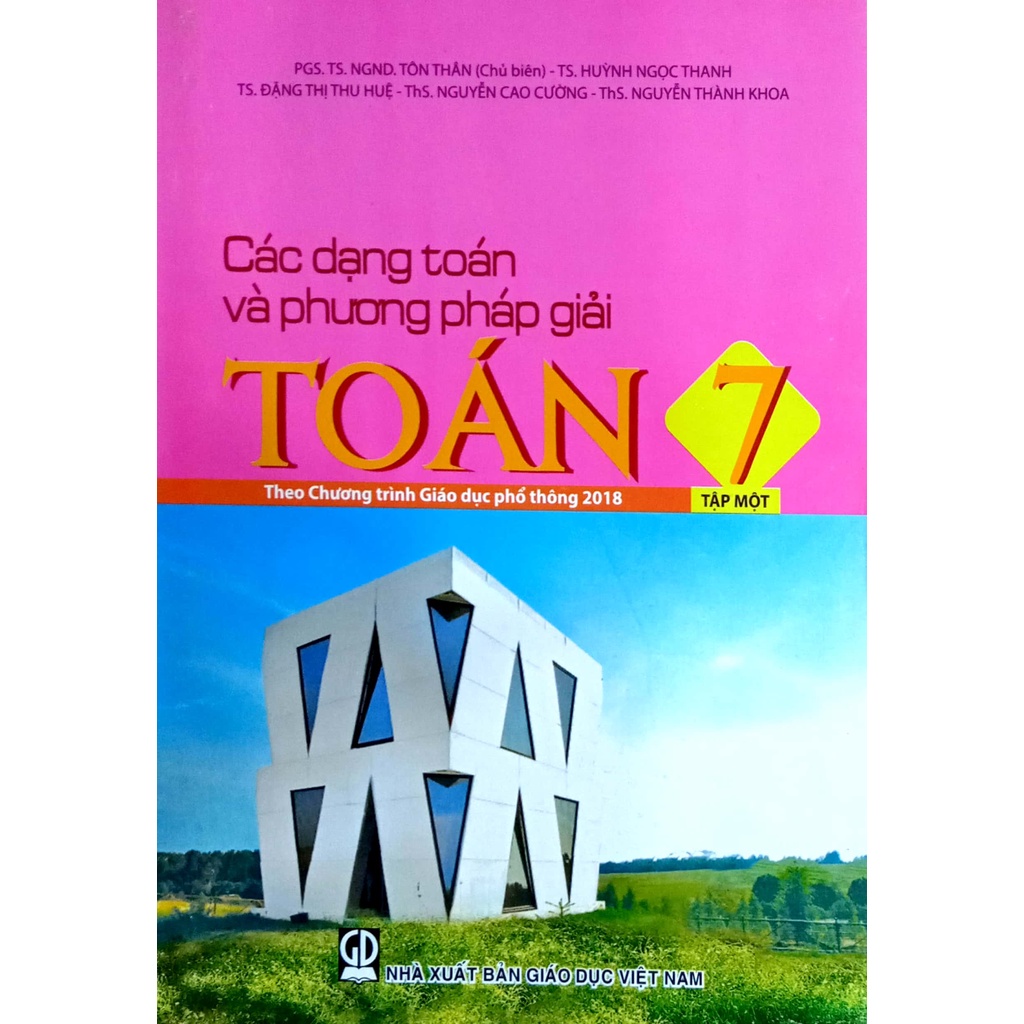 Sách - Các dạng toán và phương pháp giải Toán 7 tập 1 - Theo Chương trình Giáo dục phổ thông 2018