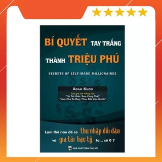 Bản đẹp - cuốn bí quyết tay trắng thành triệu phú – adam khoo
